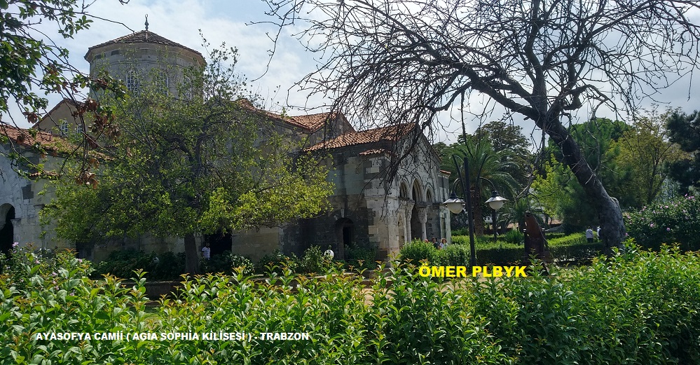 Ayasofya Camii ( Agai Sophia Kilisesi ) ; Trabzon