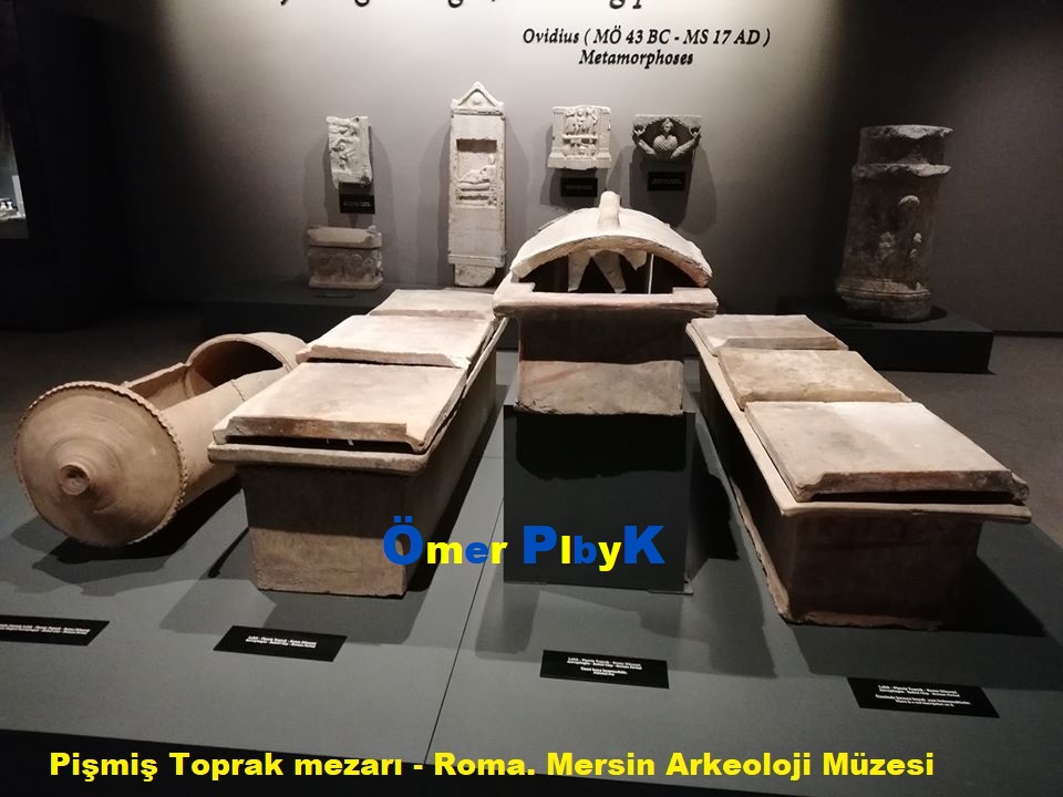 Pişmiş Toprak Lahitleri ; Mersin Arkeoloji Müzesi 